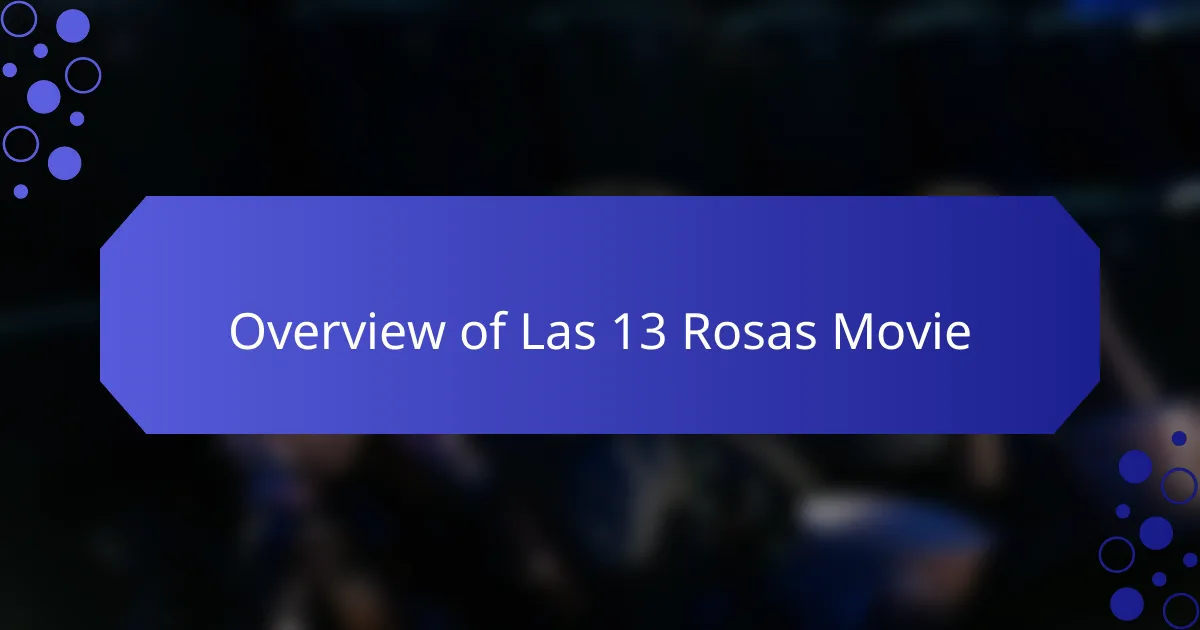 Overview of Las 13 Rosas Movie