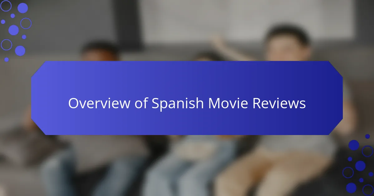 Overview of Spanish Movie Reviews