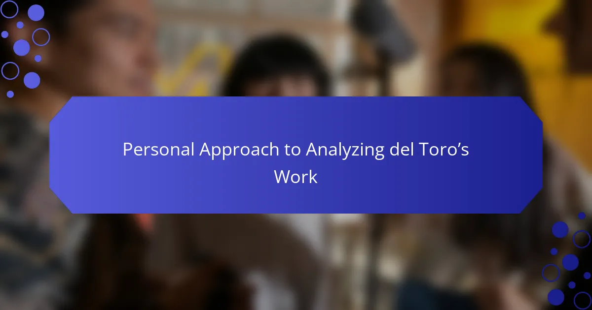 Personal Approach to Analyzing del Toro’s Work