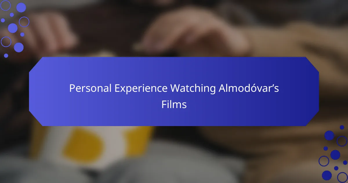 Personal Experience Watching Almodóvar’s Films