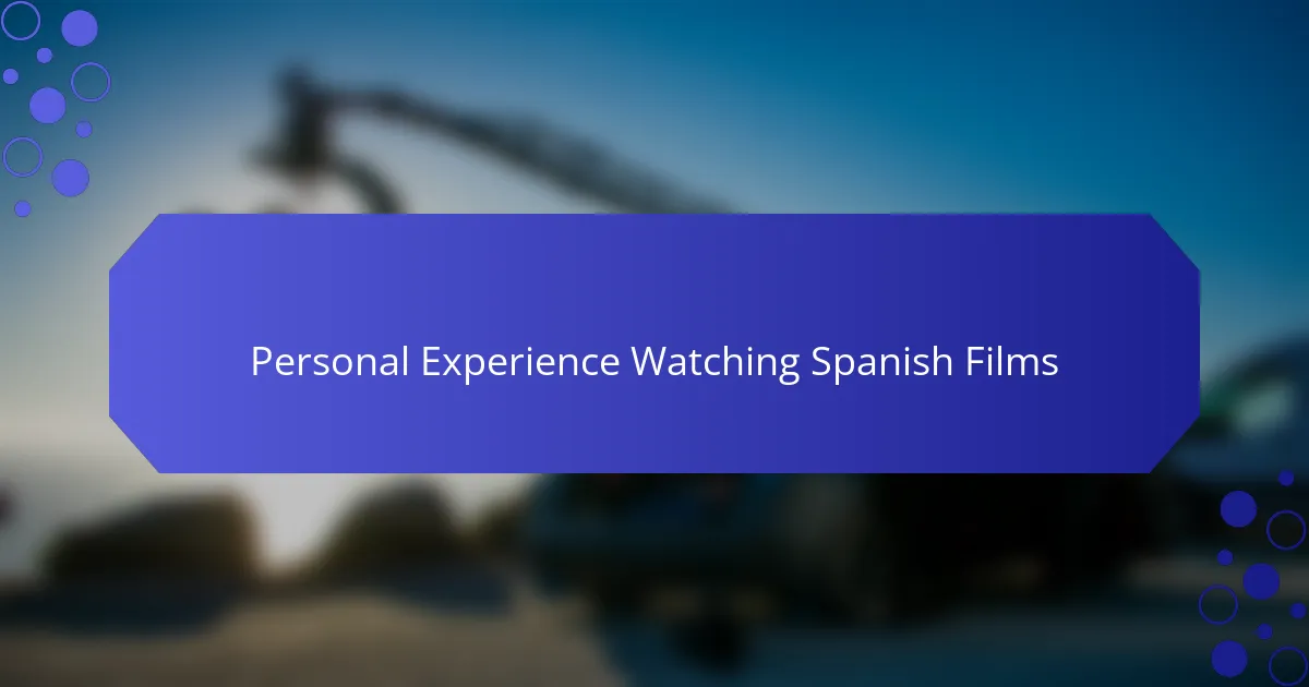 Personal Experience Watching Spanish Films