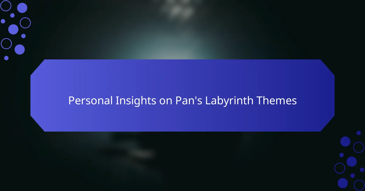 Personal Insights on Pan's Labyrinth Themes