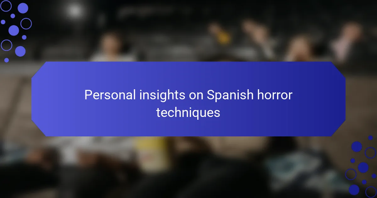 Personal insights on Spanish horror techniques