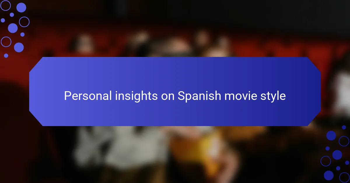 Personal insights on Spanish movie style