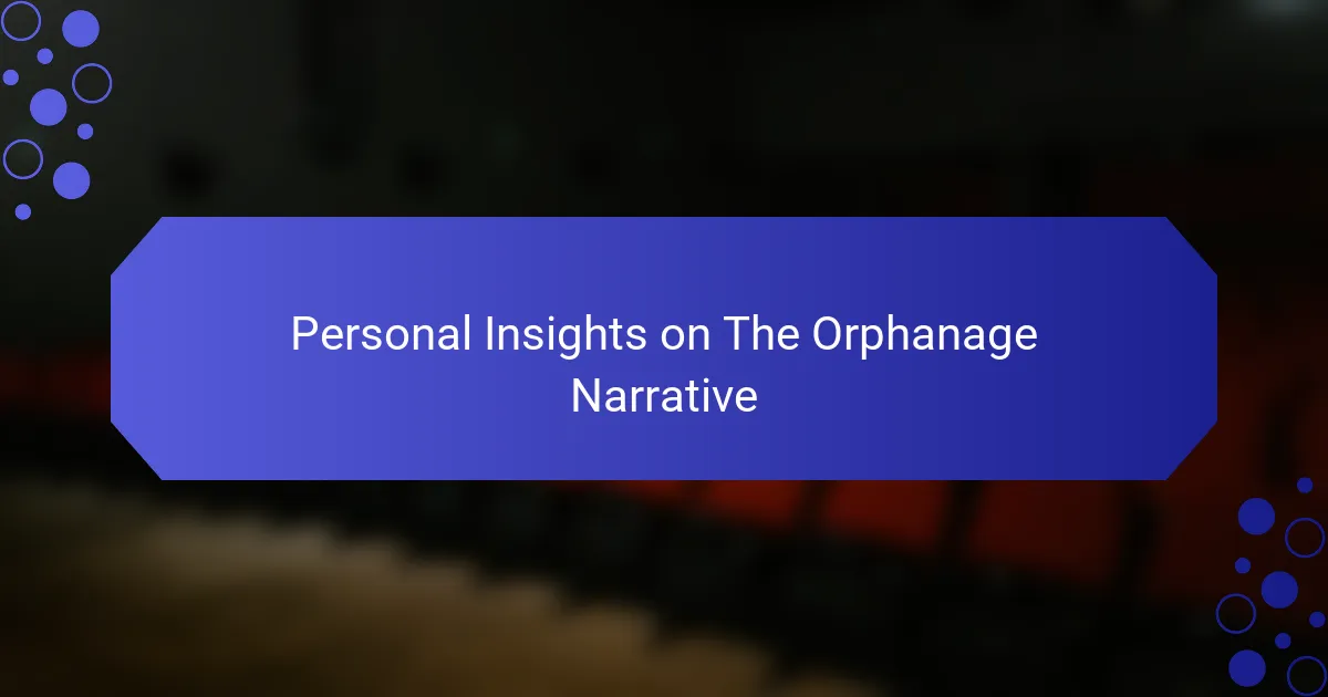 Personal Insights on The Orphanage Narrative