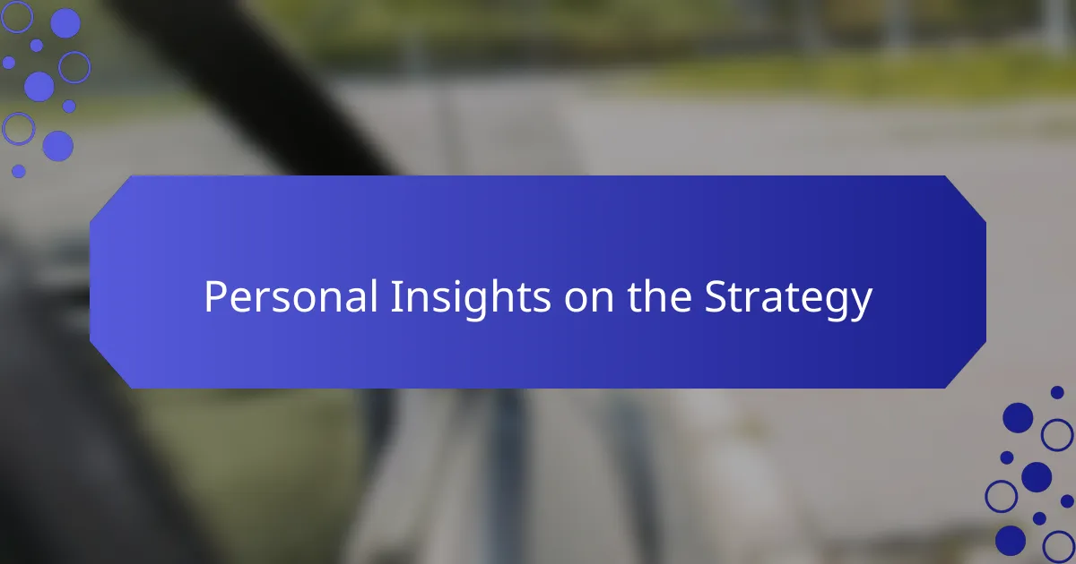 Personal Insights on the Strategy