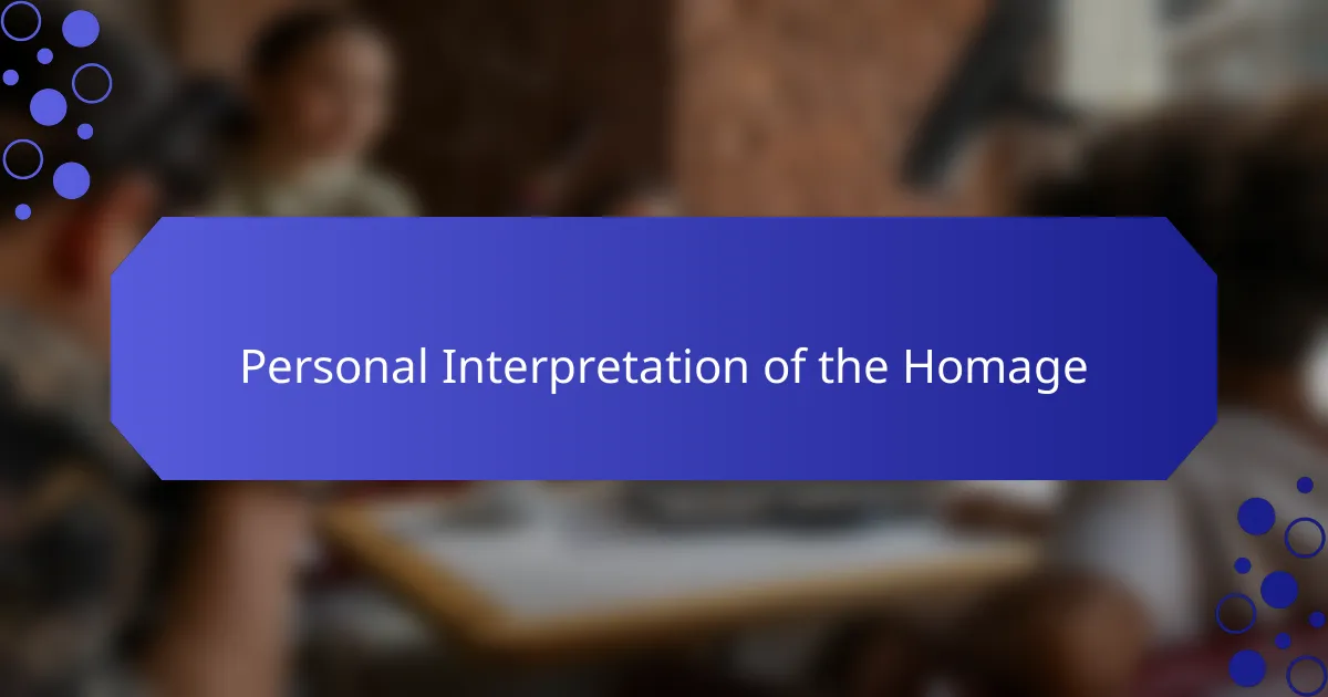 Personal Interpretation of the Homage