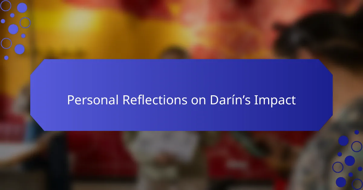 Personal Reflections on Darín’s Impact