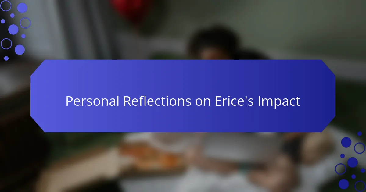 Personal Reflections on Erice's Impact