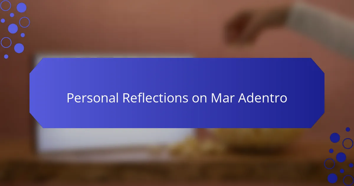 Personal Reflections on Mar Adentro