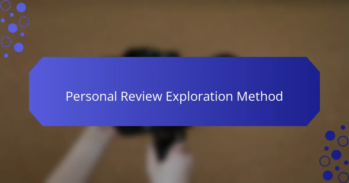 Personal Review Exploration Method