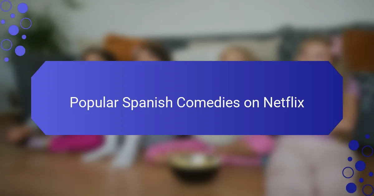 Popular Spanish Comedies on Netflix