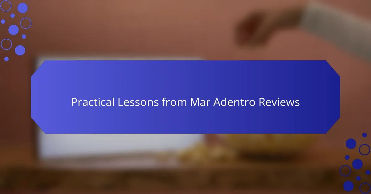 Practical Lessons from Mar Adentro Reviews