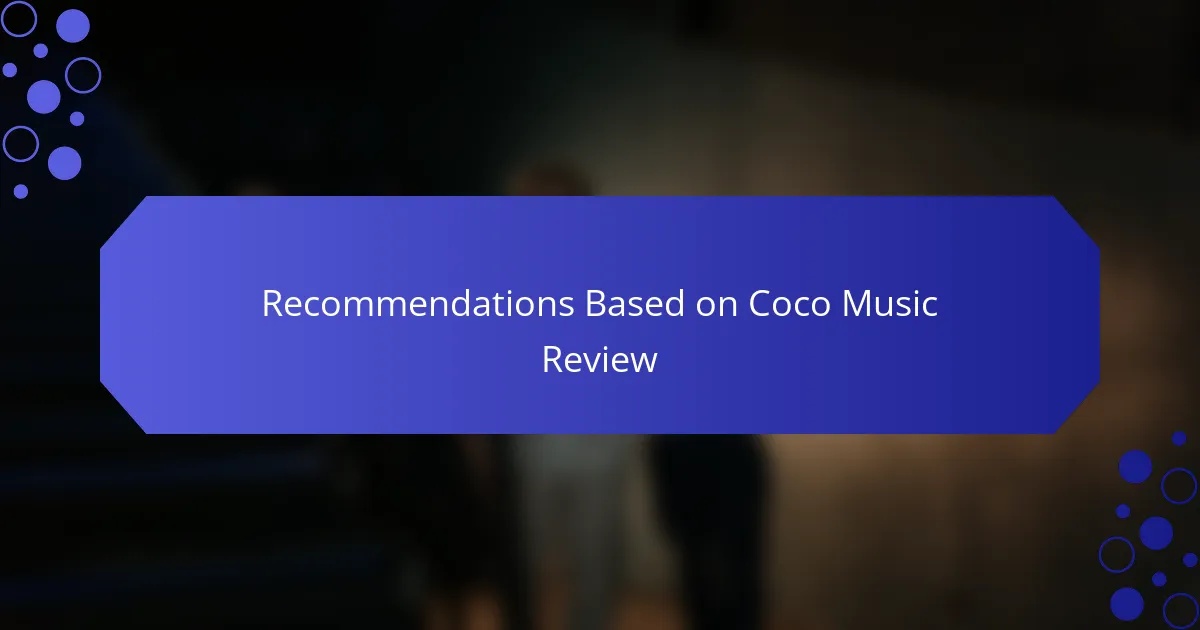 Recommendations Based on Coco Music Review
