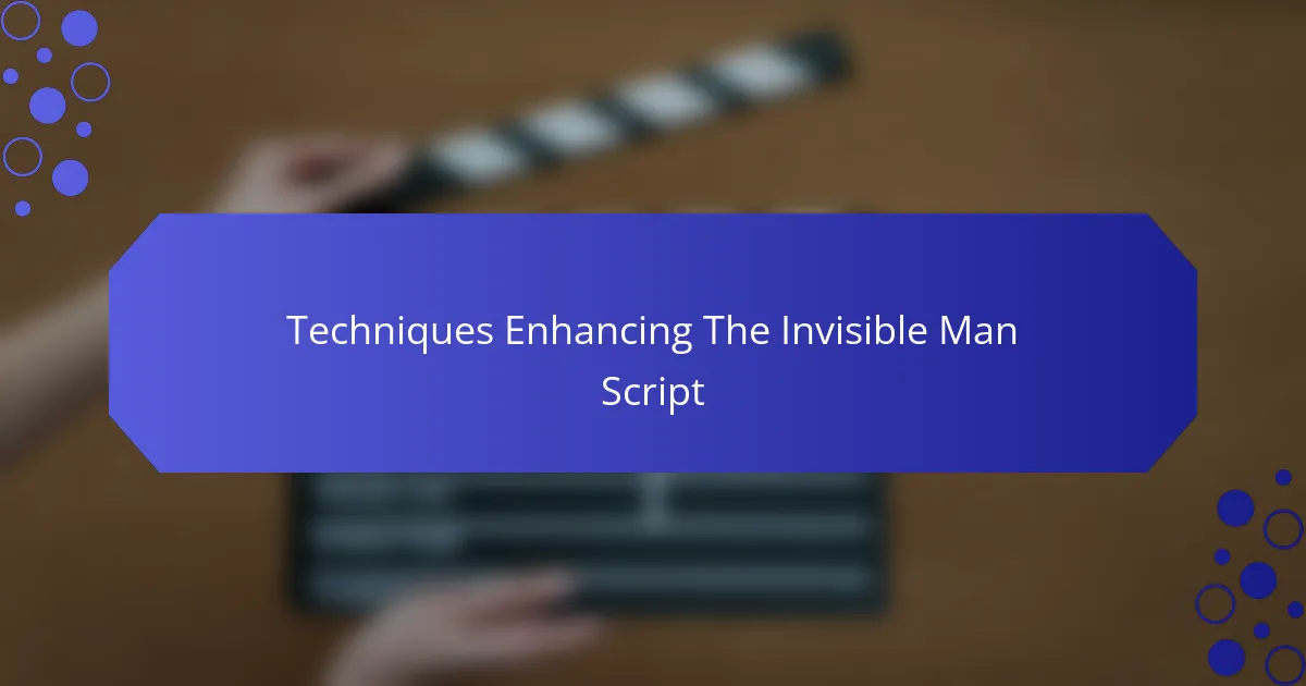 Techniques Enhancing The Invisible Man Script