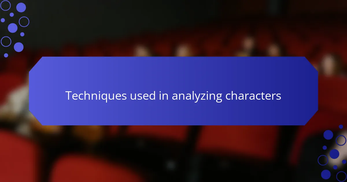 Techniques used in analyzing characters