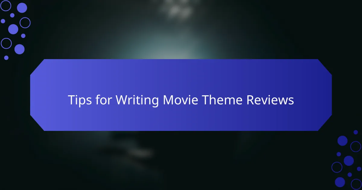 Tips for Writing Movie Theme Reviews