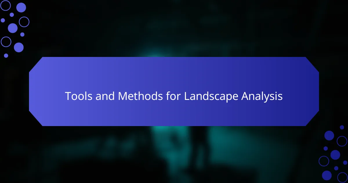Tools and Methods for Landscape Analysis