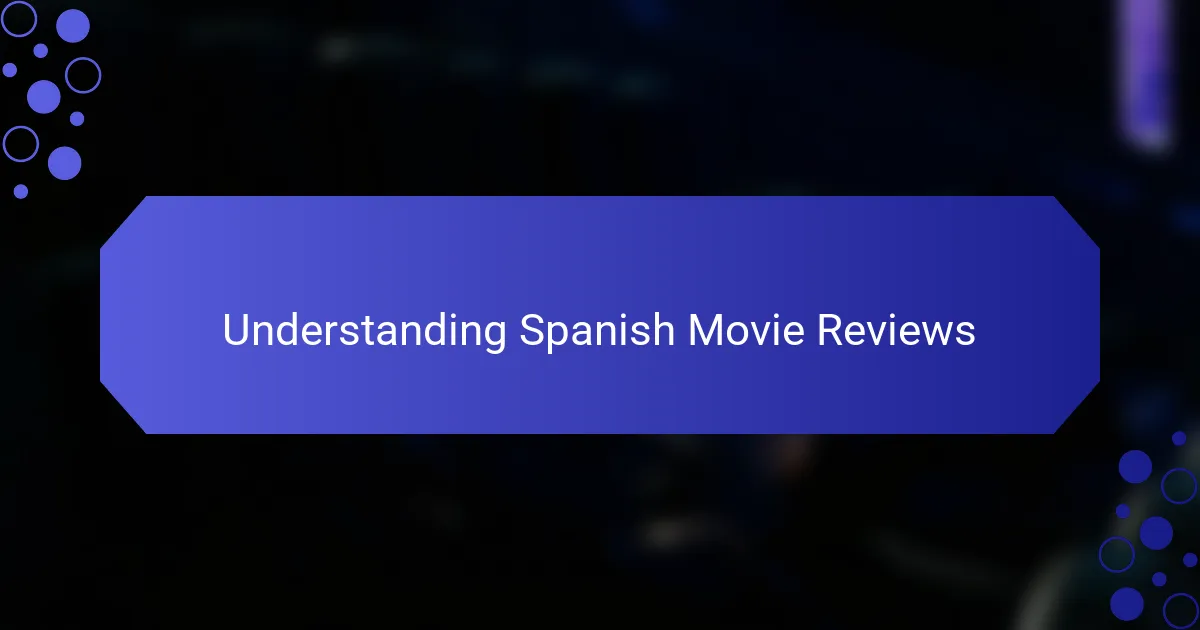 Understanding Spanish Movie Reviews